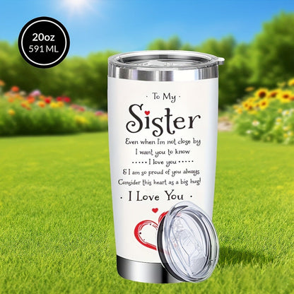 Insulated Tumbler 20oz To My Sister Message in White Stainless Steel with Lid and Straw for Everyday Use