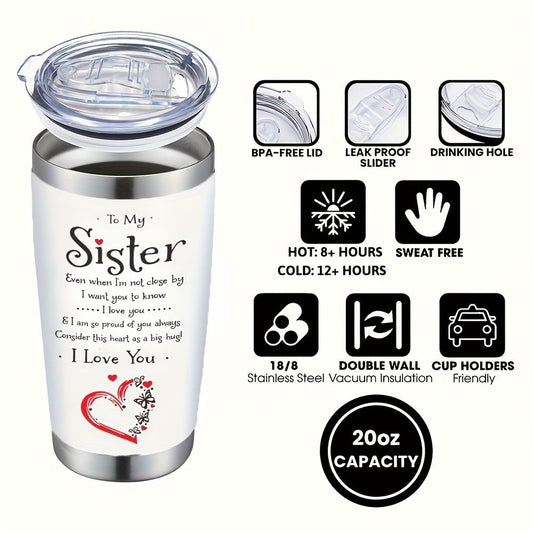 Insulated Tumbler 20oz To My Sister Message in White Stainless Steel with Lid and Straw for Everyday Use