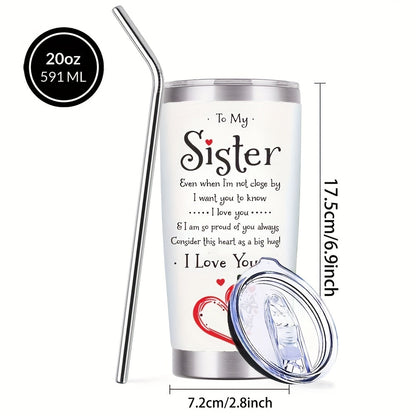 Insulated Tumbler 20oz To My Sister Message in White Stainless Steel with Lid and Straw for Everyday Use