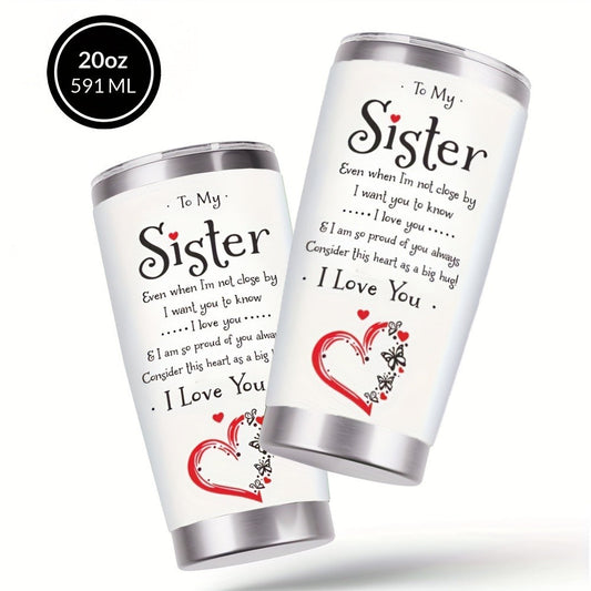 Insulated Tumbler 20oz To My Sister Message in White Stainless Steel with Lid and Straw for Everyday Use