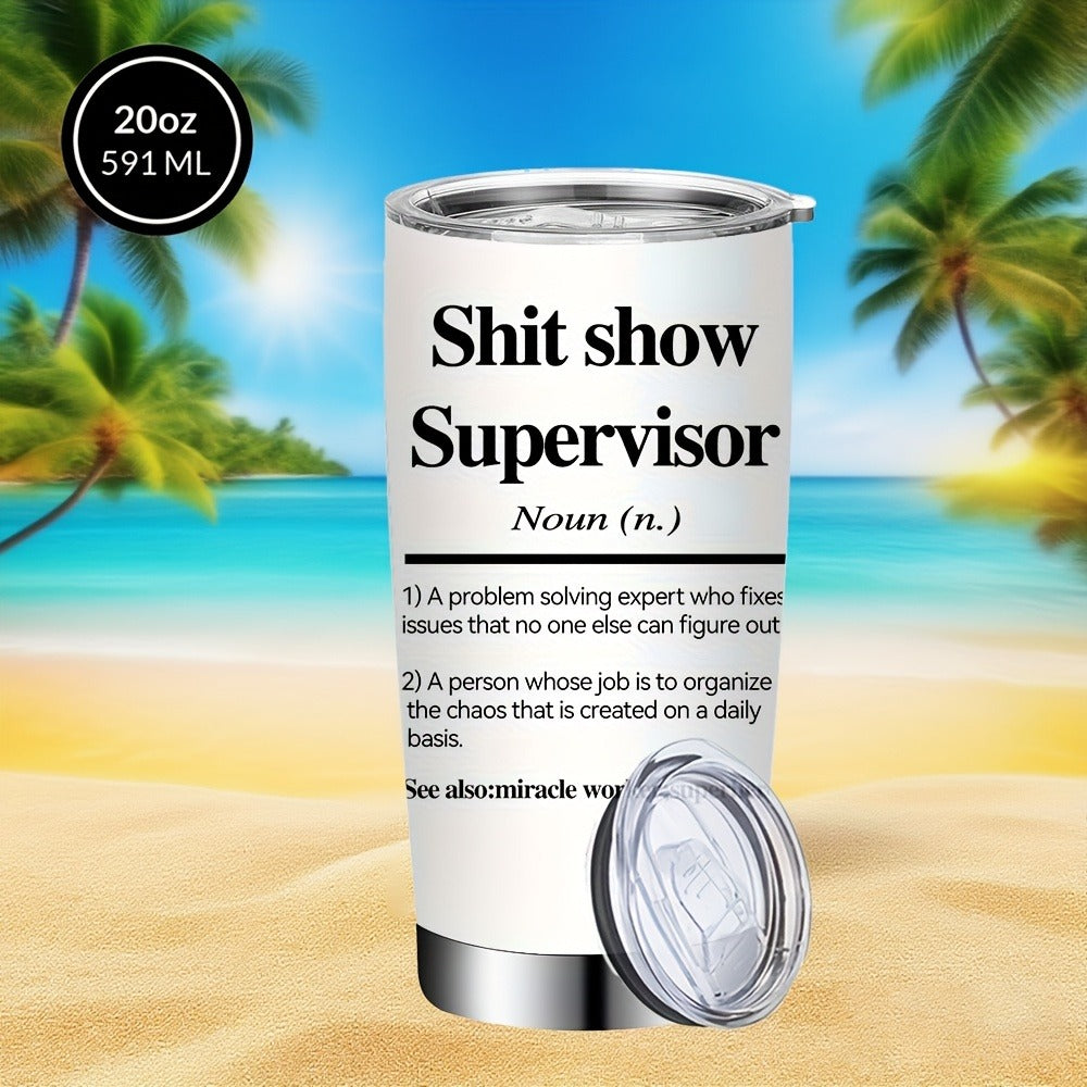 Insulated Tumbler 20oz Funny Supervisor Quote Stainless Steel Travel Mug with Lid and Straw