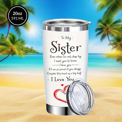 Insulated Tumbler 20oz To My Sister Message in White Stainless Steel with Lid and Straw for Everyday Use