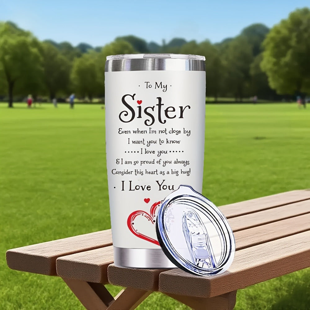 Insulated Tumbler 20oz To My Sister Message in White Stainless Steel with Lid and Straw for Everyday Use