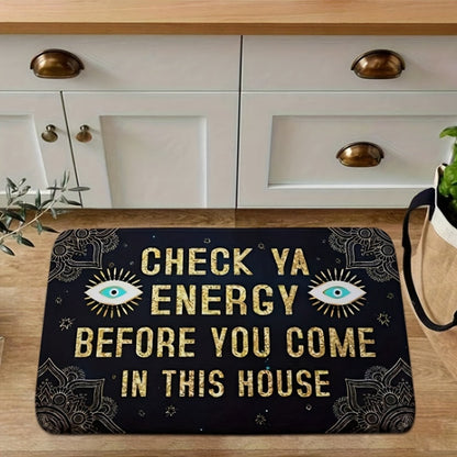 Funny Doormat Check Ya Energy Before You Come In This House Quick Dry Anti-Slip Back Entrance Indoor Bedroom Rug Novelty Welcome Mat Home Decor Gift 24x16in 31x20in