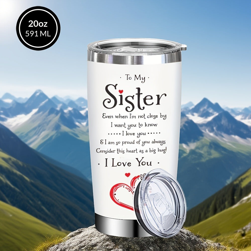 Insulated Tumbler 20oz To My Sister Message in White Stainless Steel with Lid and Straw for Everyday Use