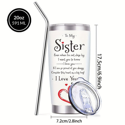 Insulated Tumbler 20oz To My Sister Message in White Stainless Steel with Lid and Straw for Everyday Use